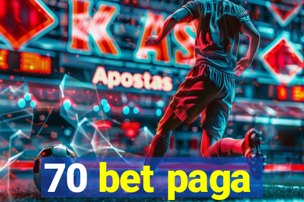 70 bet paga